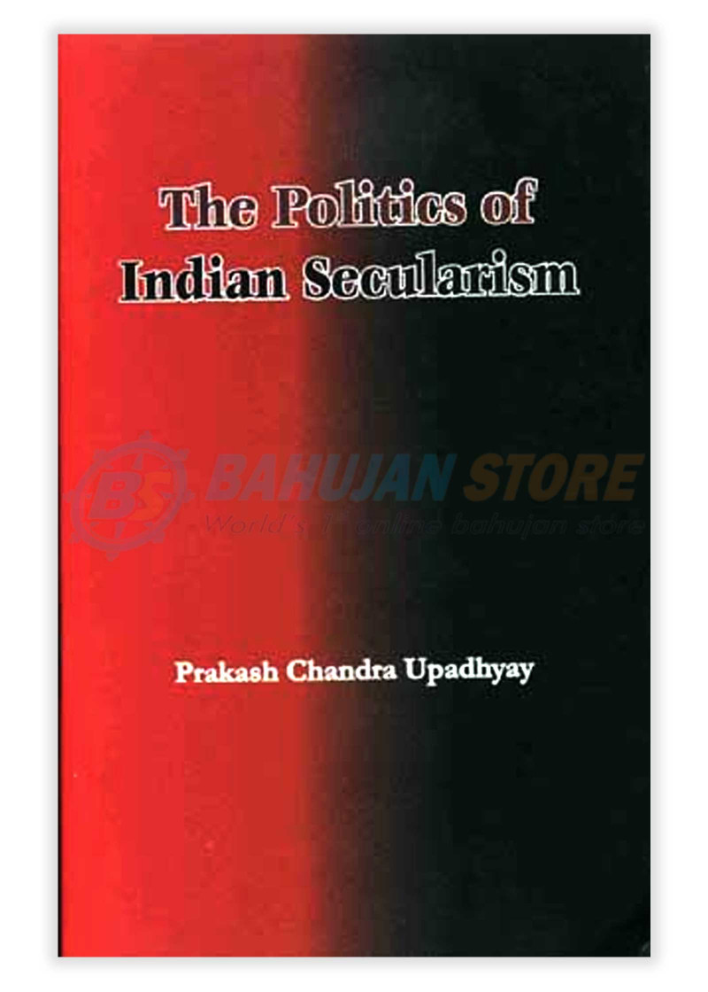 The Politics Of Indian Secularism 