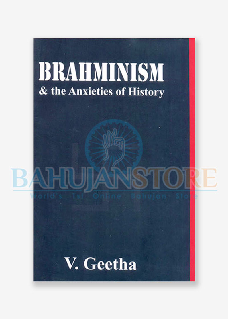 Brahminism & The Anxieties of History