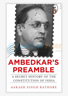 Ambedkar s Preamble : A Secret History of the Constitution of India