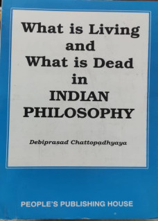 What is Living and What is Dead in Indian Philosophy