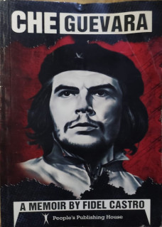 Che Guevara A Memoir by Fidel Castro