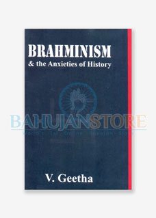 Brahminism & The Anxieties of History 2