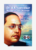 Dr. B. R. Ambedkar Struggles and Message